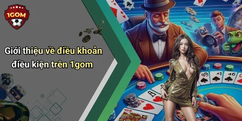 Giới thiệu về điều khoản điều kiện trên 1gom