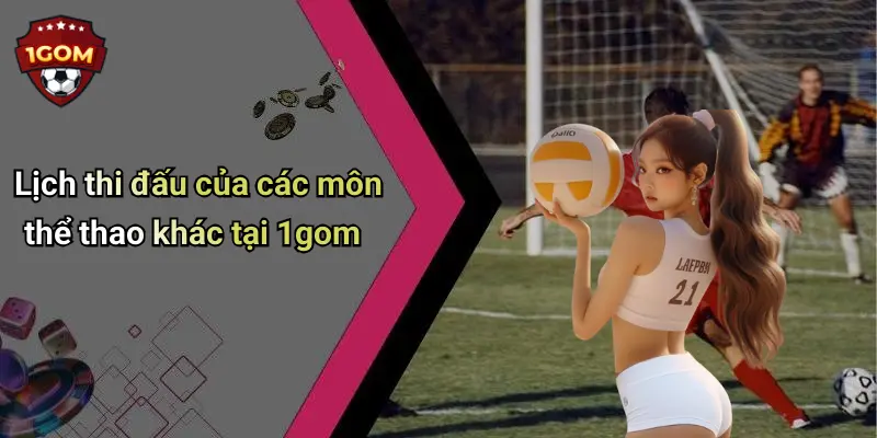 Lịch thi đấu bóng đá – trọng tâm phân tích tại 1gom