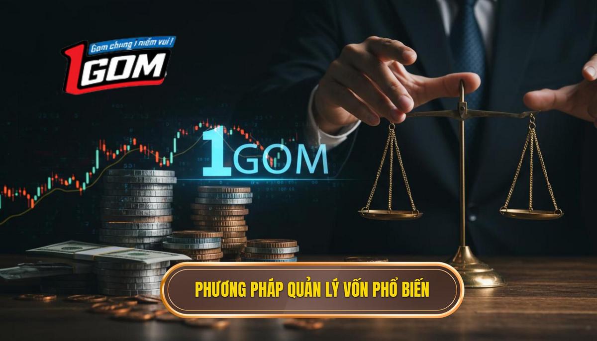 Các Phương Pháp Quản Lý Vốn Phổ Biến Và Đánh Giá Chuyên Sâu