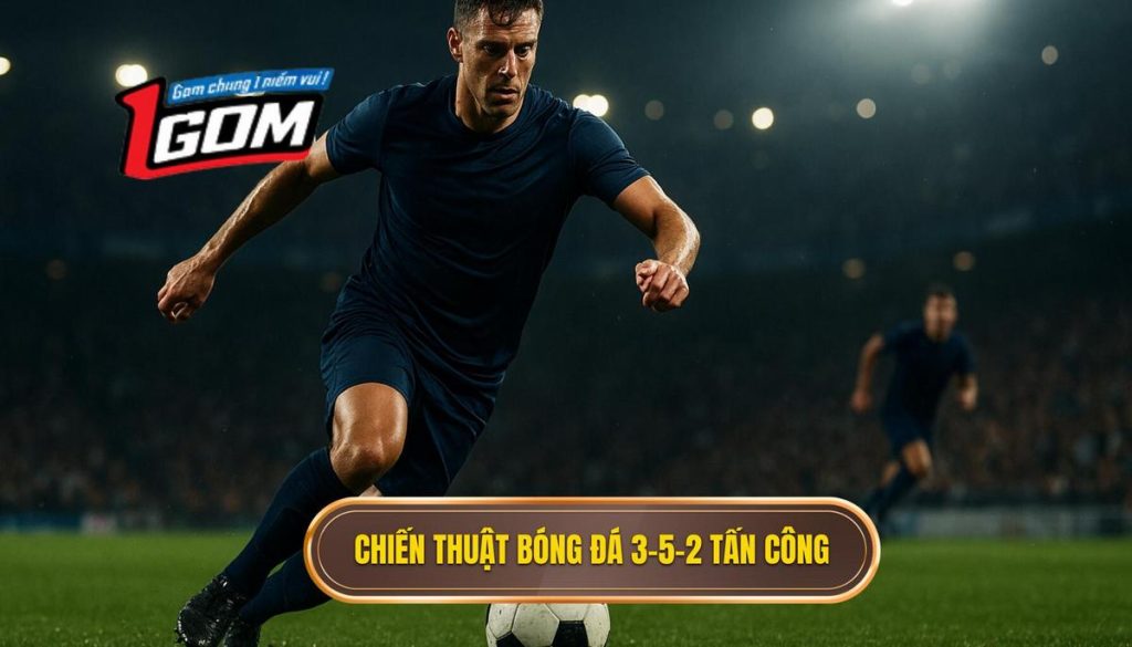 Chiến thuật bóng đá 3-5-2 tấn công