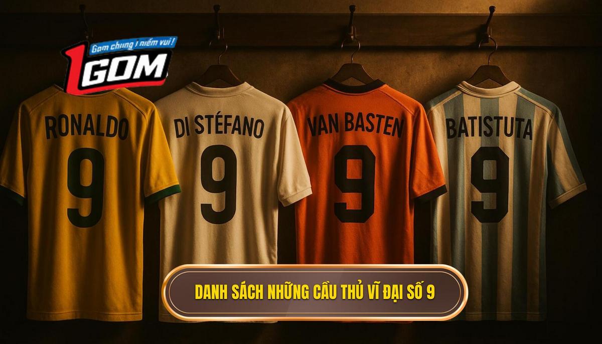 Danh Sách Những Số 9 Vĩ Đại