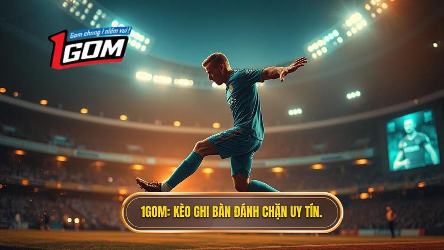 Kèo cược đội ghi bàn từ tình huống đánh chặn: Bí kíp soi kèo từ 1GOM