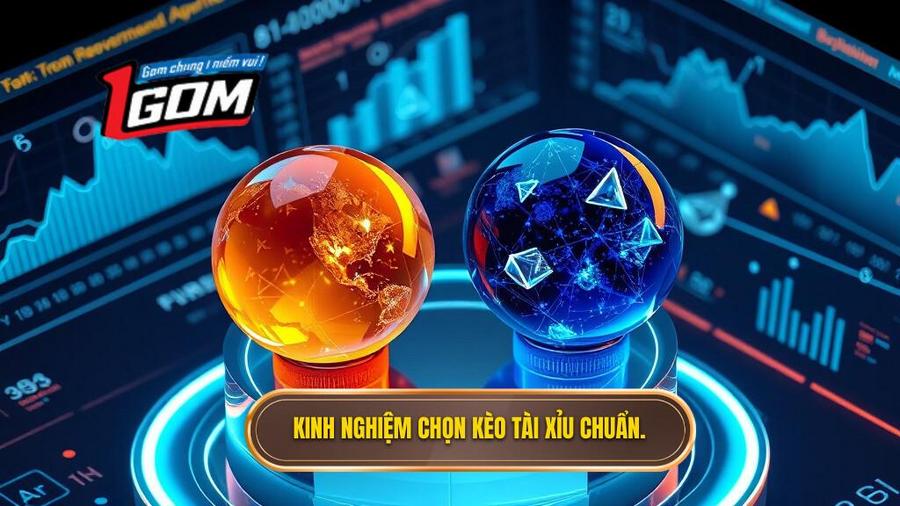Kinh Nghiệm Chọn Kèo Tài Xỉu Chuẩn.