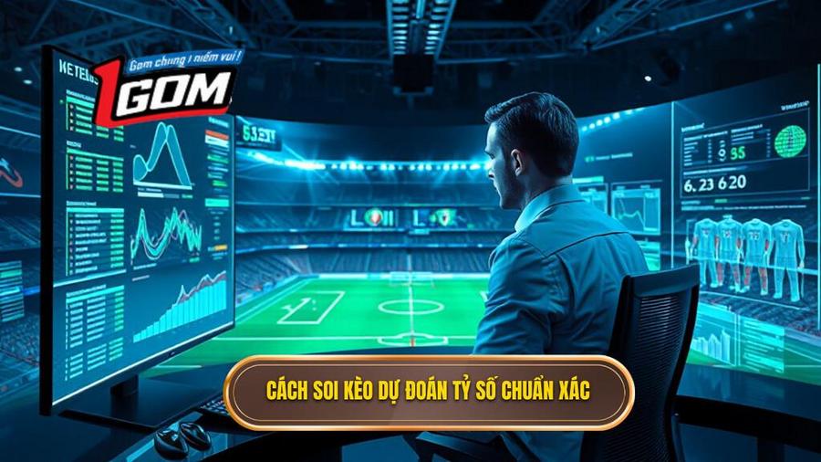 3. Cách Soi Kèo Dự đoán Tỷ Số Chuẩn Xác