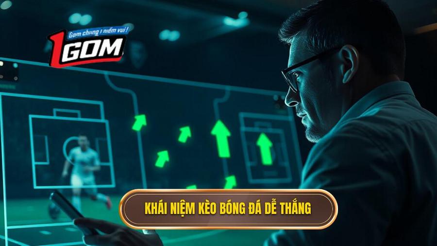 Hiểu Đúng Thế Nào Là Kèo Bóng Đá Dễ Thắng?