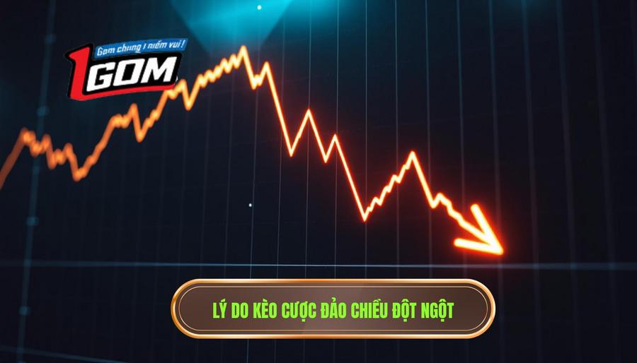 Lý Do Kèo Cược đảo Chiều đột Ngột